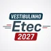 Datas Vestibulinho Etec 2027